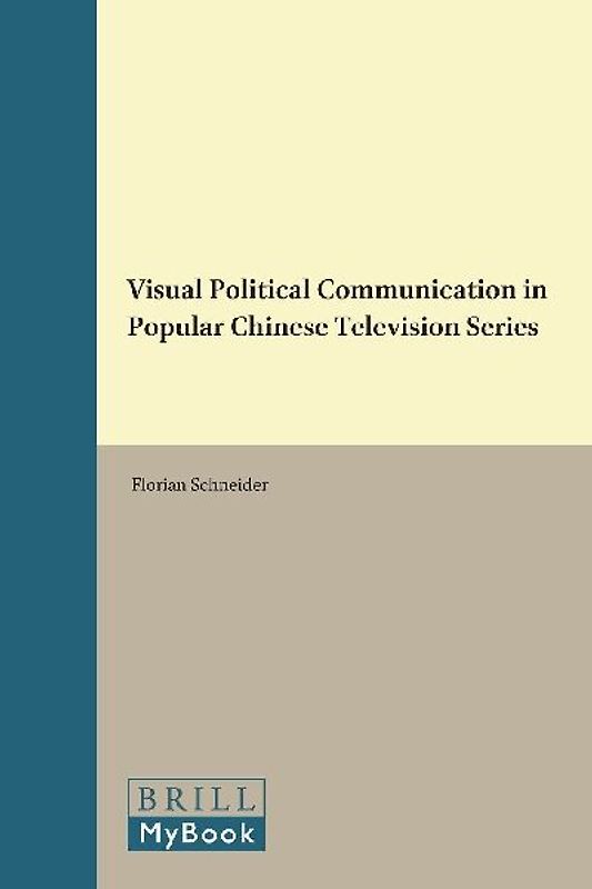Visual Political Communication in Popular Chinese Television Series