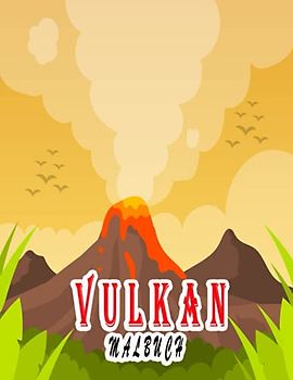 Vulkan Malbuch: Ein tolles Malbuch zum Entspannen und Stressabbau, tolle Illustrationen für Kinder und Erwachsene