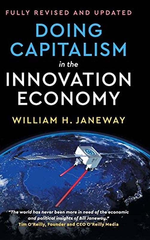 Doing Capitalism in the Innovation Economy: Reconfiguring the Three-Player Game between Markets, Speculators and the State