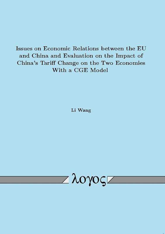 Issues on Economic Relations between the EU and China and Evaluation on the Impact of China's Tariff Change on the Two Economies With a CGE Model