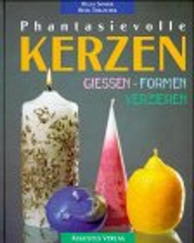 Phantasievolle Kerzen. Giessen - formen - verzieren