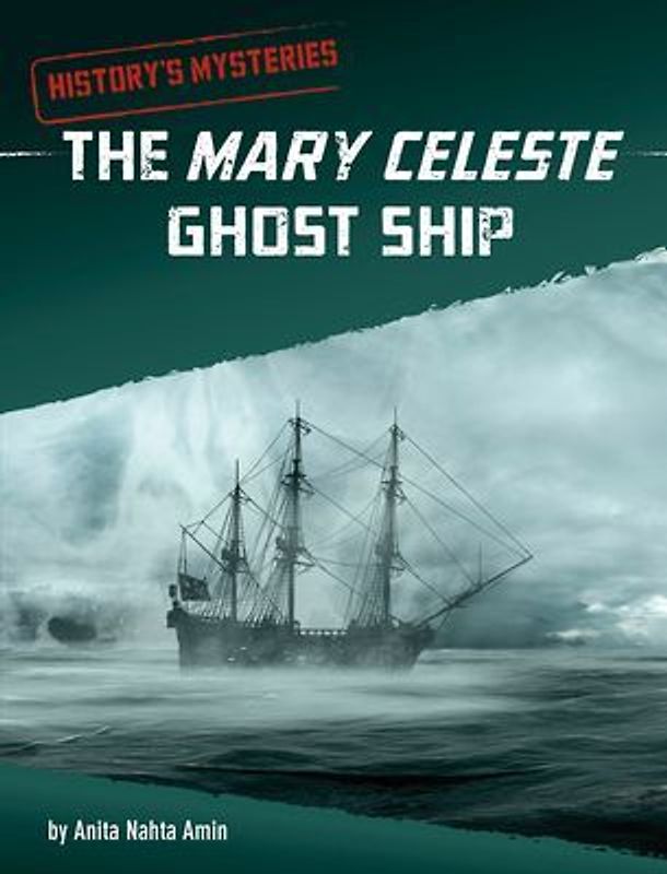 The Mary Celeste Ghost Ship (History's Mysteries)