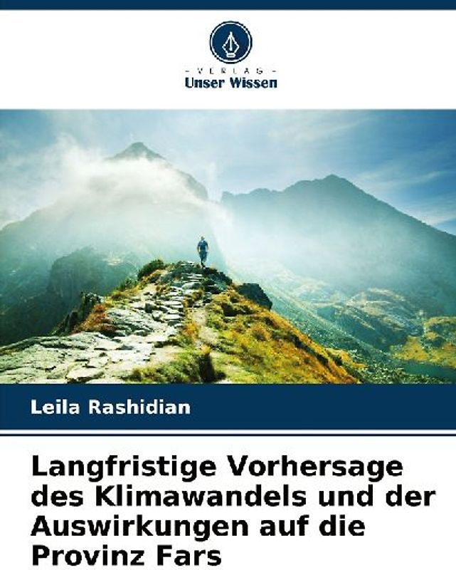 Langfristige Vorhersage des Klimawandels und der Auswirkungen auf die Provinz Fars