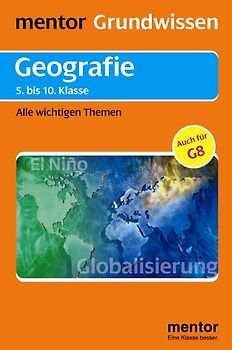 mentor Grundwissen: Geografie bis zur 10. Klasse. Alle wichtigen Themen