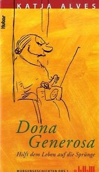 Dona Generosa hilft dem Leben auf die Sprünge