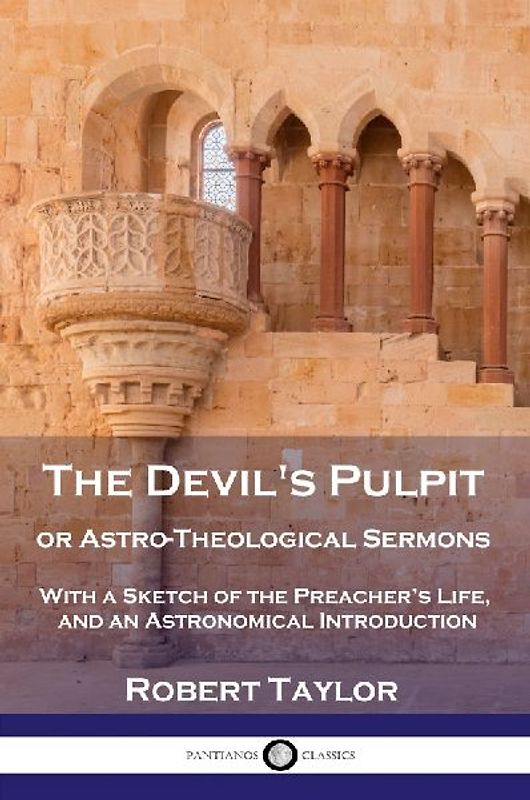 The Devil's Pulpit, or Astro-Theological Sermons