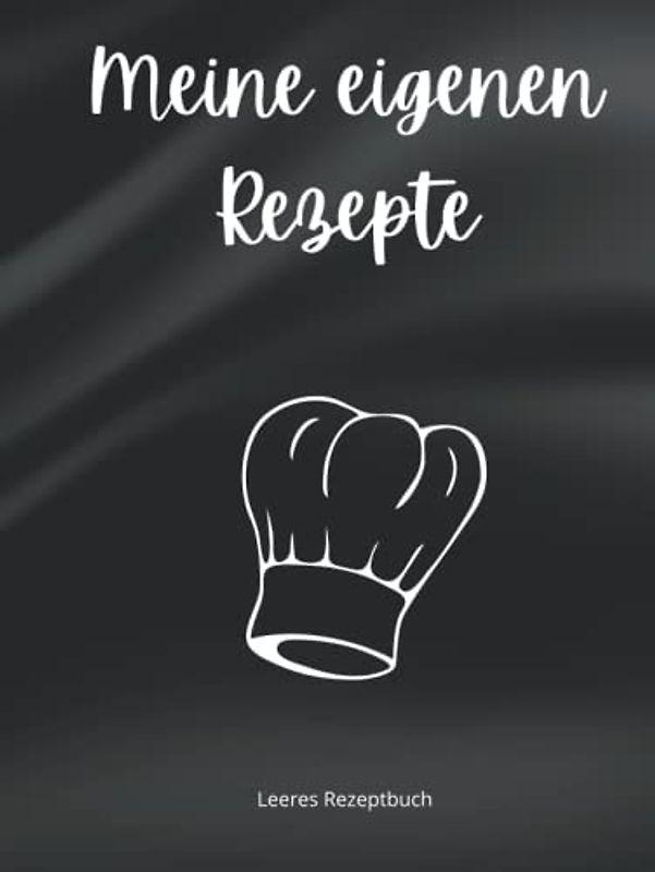 Meine eigenen Rezepte: Leeres Rezeptbuch zum Aufschreiben Ihrer Lieblingsrezepte mit Bildern | Ideales Geschenk | 8,5 x 11