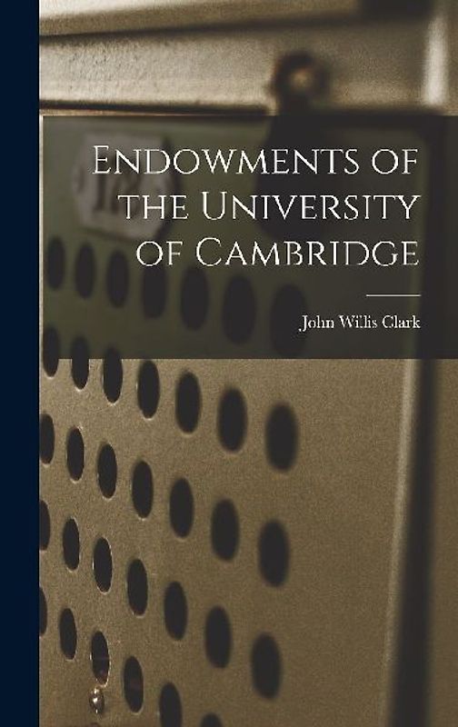 Endowments of the University of Cambridge