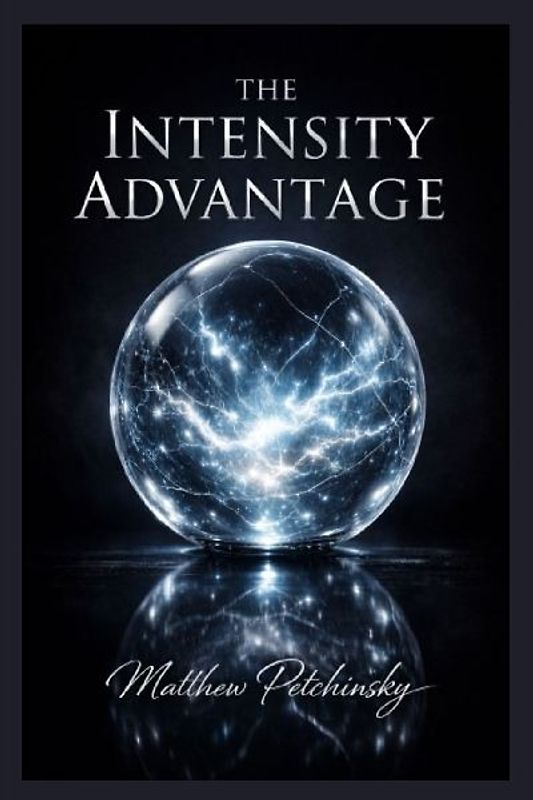 The Intensity Advantage
