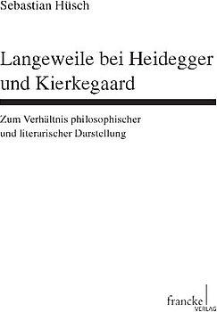 Langeweile bei Heidegger und Kierkegaard