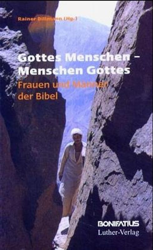 Gottes Menschen - Menschen Gottes. Frauen und Männer der Bibel
