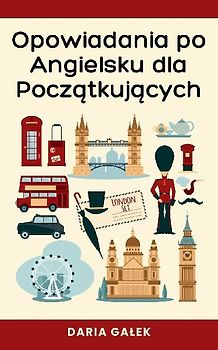 Opowiadania po Angielsku dla Pocz¿tkuj¿cych