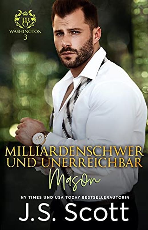 Milliardenschwer und unerreichbar ~ Mason: Ein Milliardär voller Leidenschaft, Buch 14
