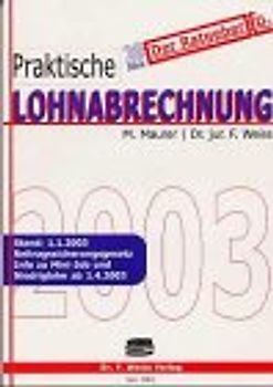 Praktische Lohnabrechnung 2002. Mit praktischen Beispielen für Lohnabrechnung, Lohnsteuer, Sozialversicherung, Arbeitsrecht
