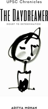 The Daydreamer: Doubt to Determination (UPSC Chronicles)