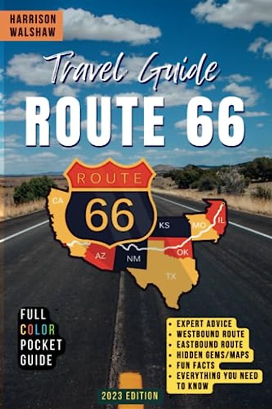 Route 66 Travel Guide: Embark on an Unforgettable Journey Along America's Most Iconic Highway (Full-Color) (Ultimate Travel Guides)