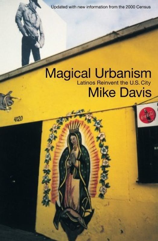 Magical Urbanism: Latinos Reinvent the US City (Haymarket Series) - Davis, Mike