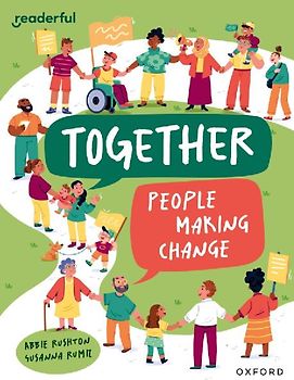 Readerful Independent Library: Oxford Reading Level 12: Together: People making change