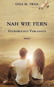 Nah wie fern - Gefährliches Verlangen