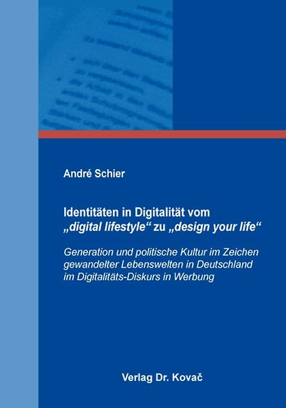 Identitäten in Digitalität vom „digital lifestyle“ zu „design your life“