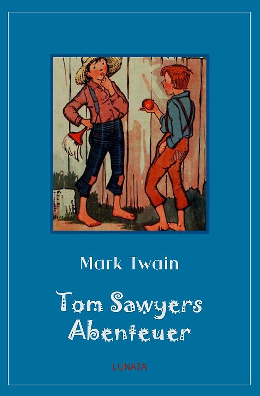 Klassiker der Kinder- und Jugendliteratur / Tom Sawyers Abenteuer
