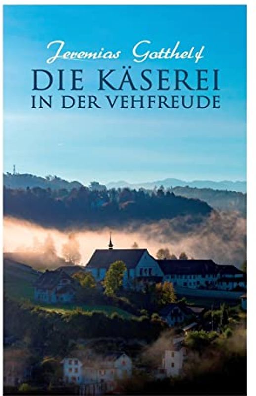 Die Käserei in der Vehfreude