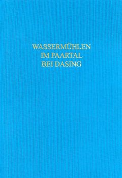 Römische und frühmittelalterliche Wassermühlen im Paartal bei Dasing