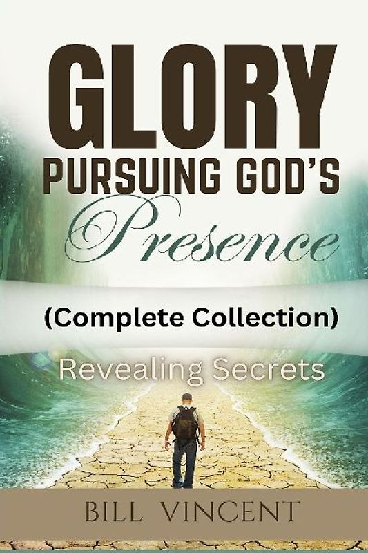 Glory Pursuing God's Presence (Complete Collection)