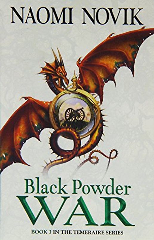 Black Powder War (Temeraire 3) - Naomi Novik