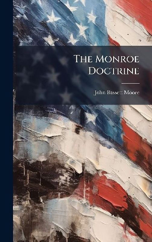 The Monroe Doctrine
