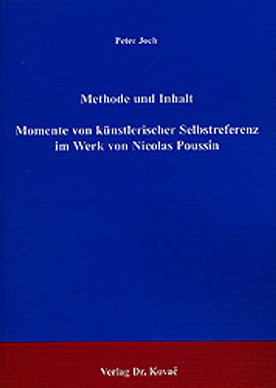 Methode und Inhalt - Momente von künstlerischer Selbstreferenz im Werk von Nicolas Poussin