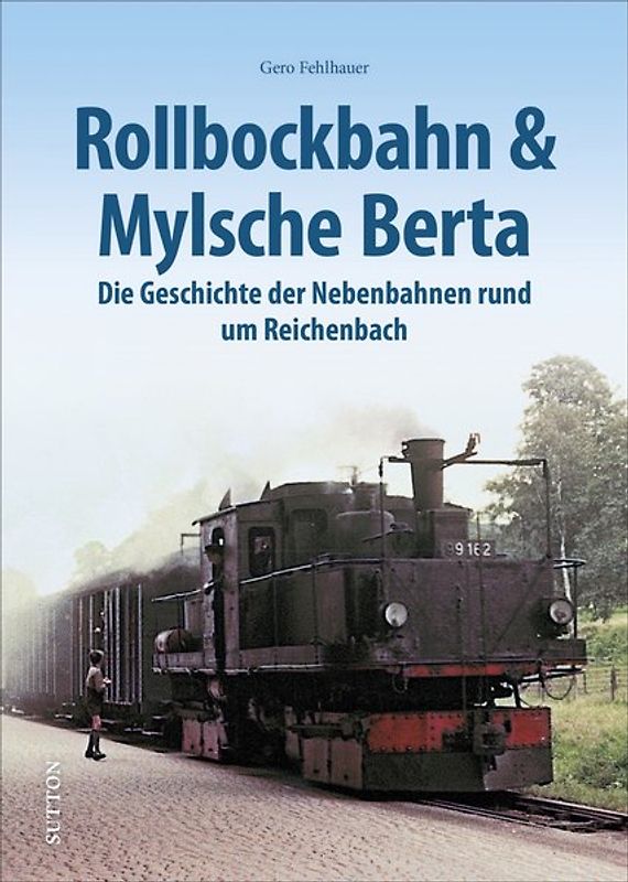 Rollbockbahn und Mylische Berta