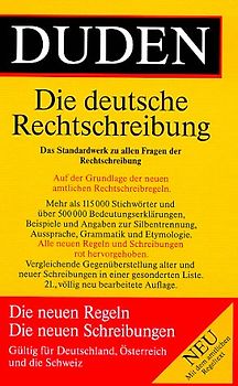 Der Duden in 12 Bänden. Das Standardwerk zur deutschen Sprache / Die deutsche Rechtschreibung. Die neuen Regeln - Die neuen Schreibungen
