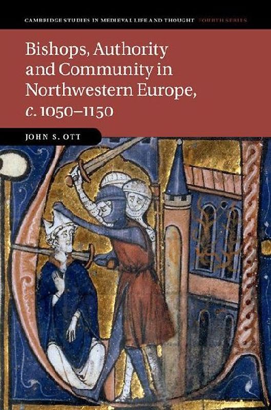 Bishops, Authority and Community in Northwestern Europe, c.1050-1150