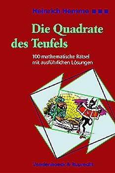 Die Quadrate des Teufels. 112 mathematische Rätsel mit ausführlichen Lösungen