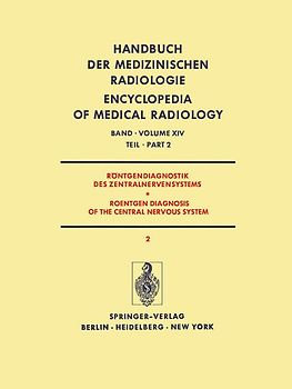 Röntgendiagnostik des Zentralnervensystems Teil 2 / Roentgen Diagnosis of the Central Nervous System Part 2