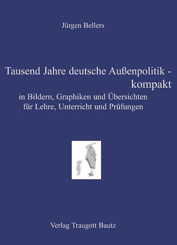 Tausend Jahre deutsche Außenpolitik - kompakt