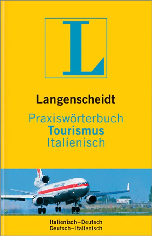 Langenscheidt Praxiswörterbuch Tourismus Italienisch. Italienisch-Deutsch/Deutsch-Italienisch
