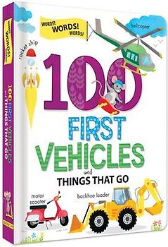 100 First Vehicles and Things That Go