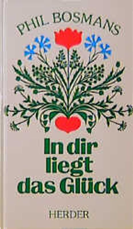 In dir liegt das Glück