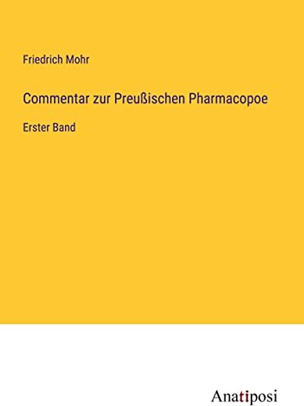 Commentar zur Preußischen Pharmacopoe: Erster Band