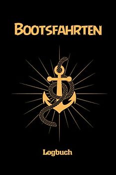 Logbuch für Bootsfahrten: Bordbuch für Kapitän, Segler und Crew| Bootsfahrt Journal | Logbuch der Schiffe | Verfolgen Sie Fahrten, Wetter und Wartung Ihrer Boote und Yachten | 6" x 9" | 110 Seiten