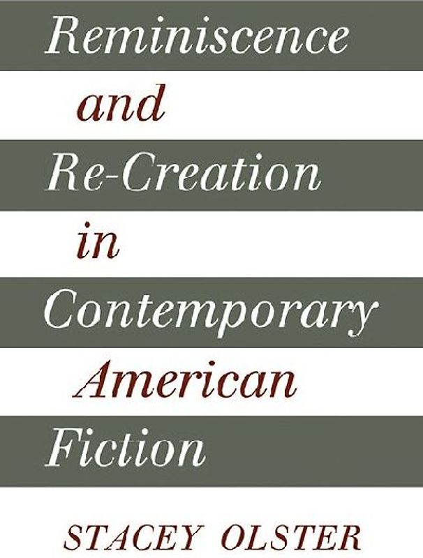 Reminiscence and Re-Creation in Contemporary American Fiction