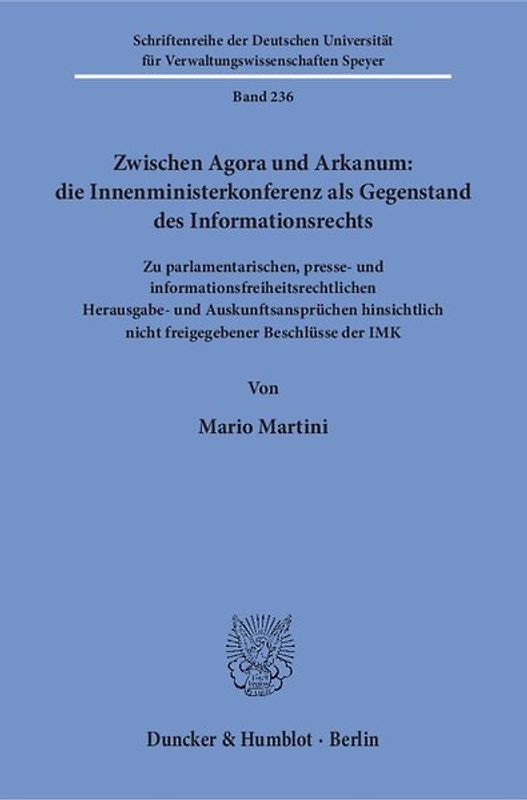 Zwischen Agora und Arkanum: die Innenministerkonferenz als Gegenstand des Informationsrechts.
