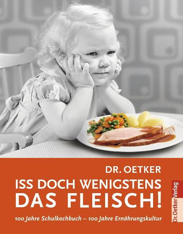 Iss doch wenigstens das Fleisch!