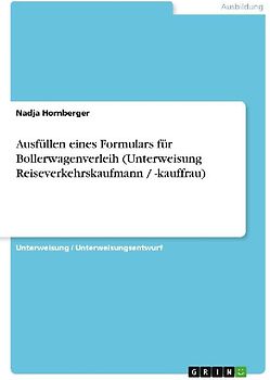 Ausfüllen eines Formulars für Bollerwagenverleih (Unterweisung Reiseverkehrskaufmann / -kauffrau)