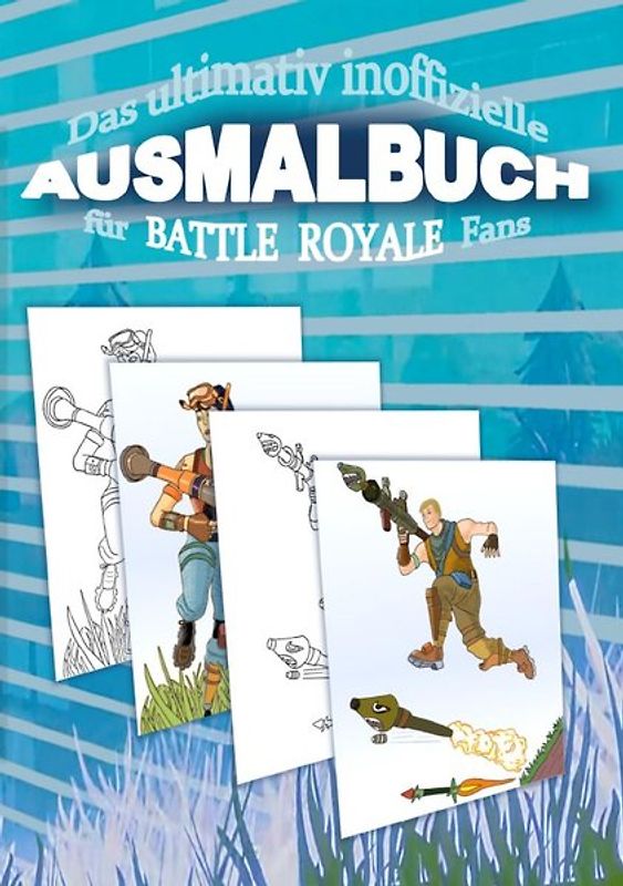 Das ultimativ inoffizielle AUSMALBUCH für BATTLE ROYALE Fans