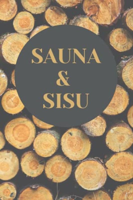 Sauna & Sisu: Nature Inspired Finnish Heritage Notebook, Journal, Travel Log, Gift, 6” x 9”, 120 lined pages
