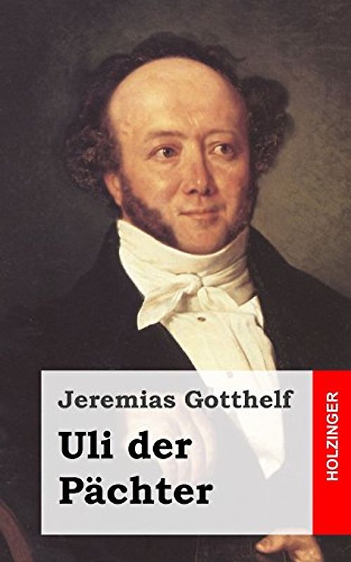 Uli der Pächter - Gotthelf, Jeremias