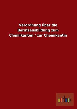 Verordnung über die Berufsausbildung zum Chemikanten / zur Chemikantin